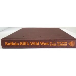 Buffalo Bill's Wild West R.L. Wilson Greg Martin 1998 Random House 316 Pages HC